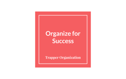 Organize for Success - Trapper Organization